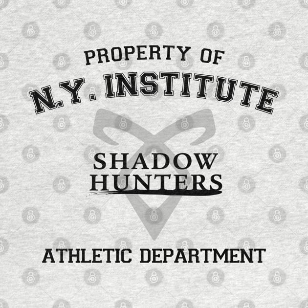 Shadowhunters - Property Of The New York Institute Athletic Department by BadCatDesigns